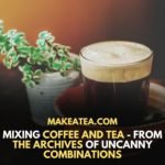the mixing of coffee and tea