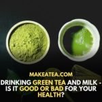 Ups and Downs of Green tea and milk