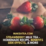 Homemade Recipes,benefits,Side Effects and Many More related to Strawberry Milk Tea