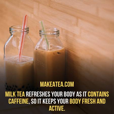 milk tea is a refreshing drink.