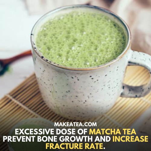excessive dose of matcha tea prevent bone growth and increase fracture rate