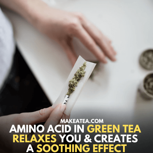Green tea smoking relaxes you