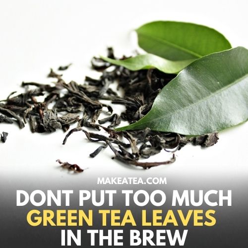 Dry green tea leaves that may be bitter