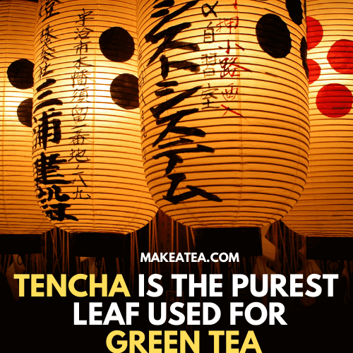Tencha green tea is a type of tea in japan